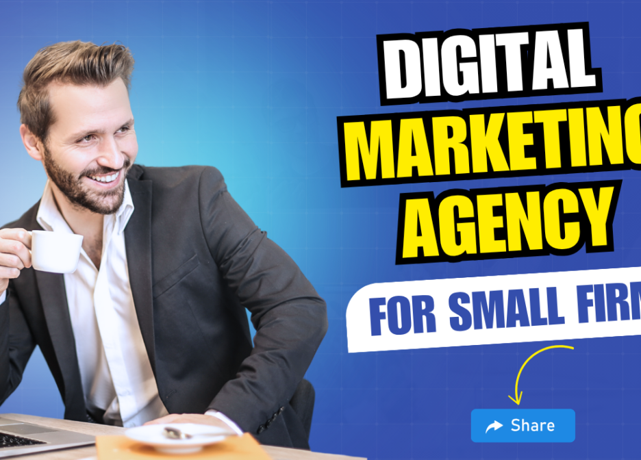 A Powerful Digital Marketing Agency for Small Firms in 2025